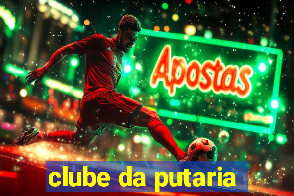 clube da putaria